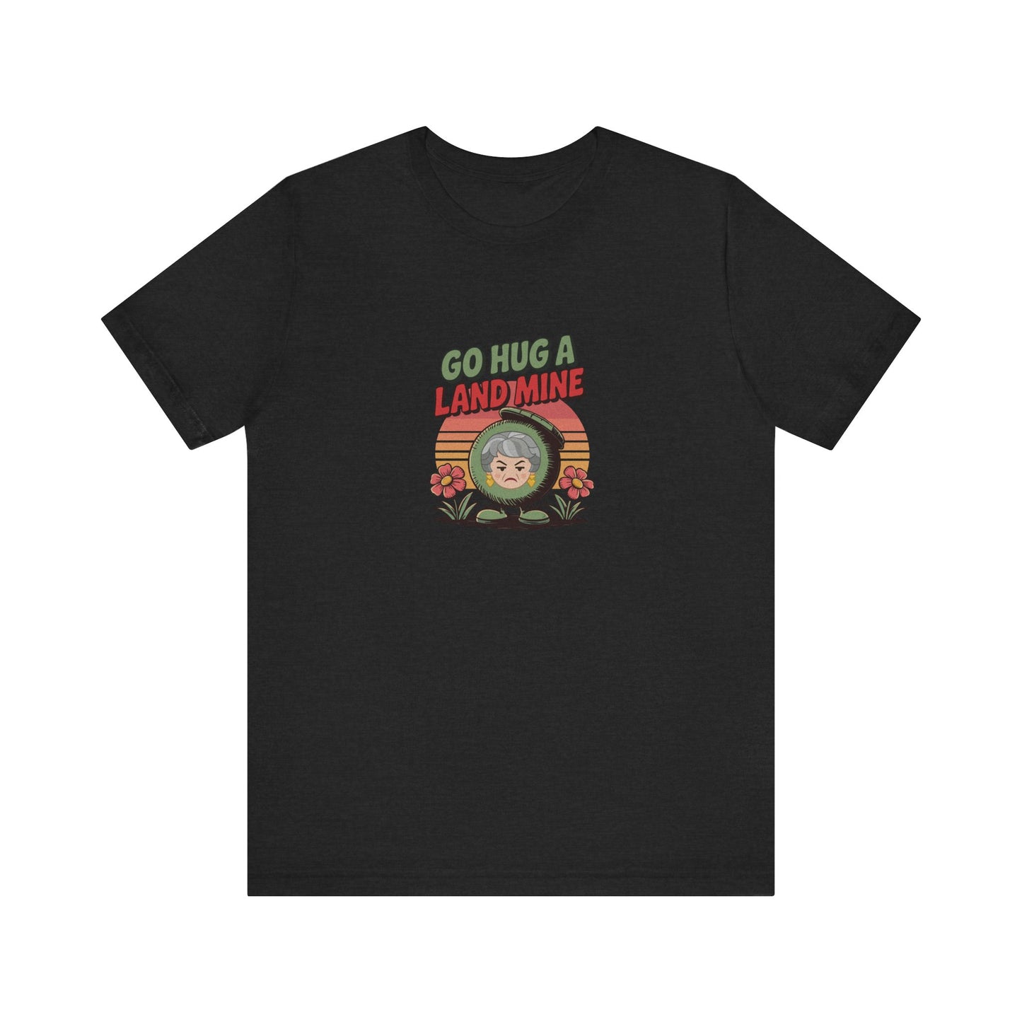 Go Hug a Land Mine — Dorothy Zbornak Retro Tee (Dark)