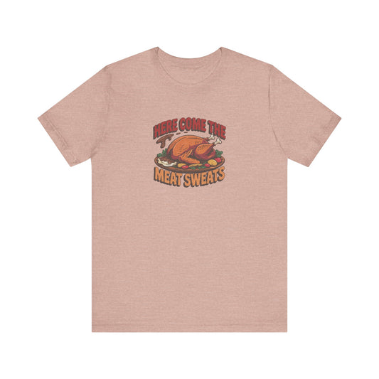 Here Come the Meat Sweats — Friends Thanksgiving Tee (Light)
