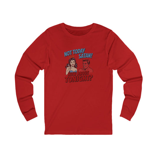 Not Today Satan (How About Tonight?) — Retro Long Sleeve (Light)
