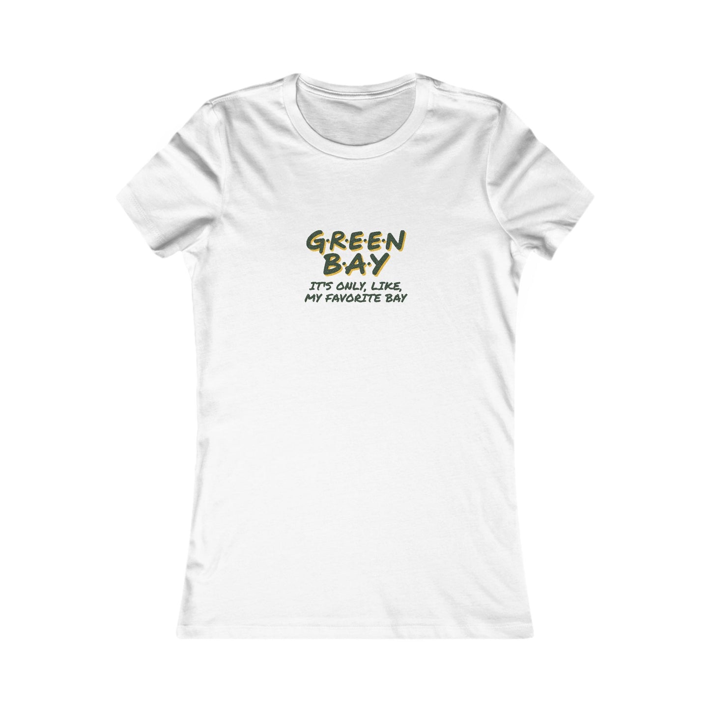Green Bay (My Favorite Bay) — Phoebe Buffay Football Women's Tee (Light)