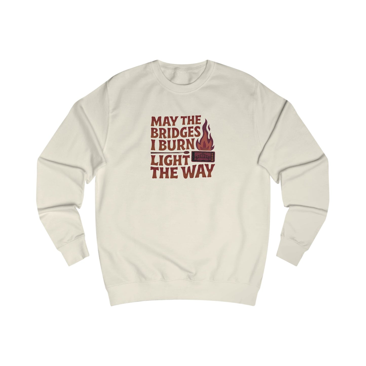 May the Bridges I Burn Light the Way — Retro Sweatshirt (Light)