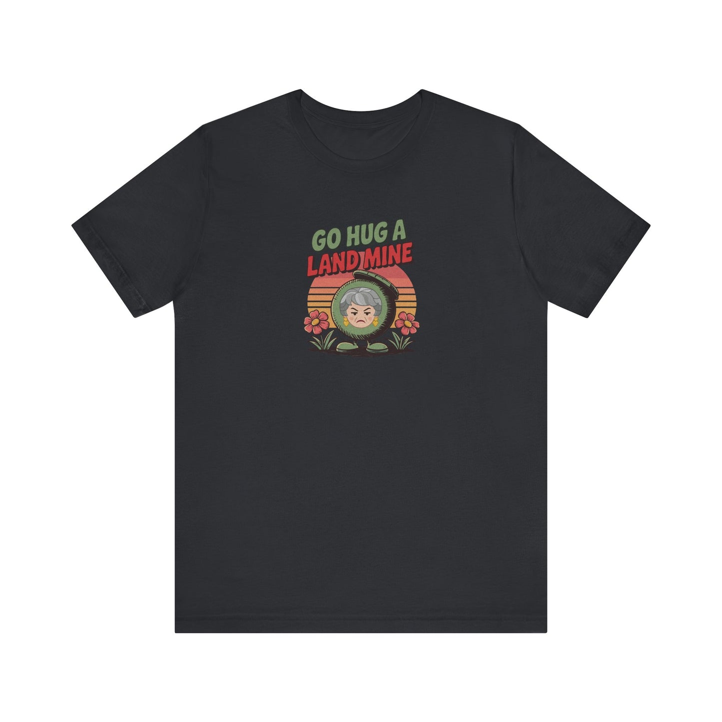Go Hug a Land Mine — Dorothy Zbornak Retro Tee (Dark)