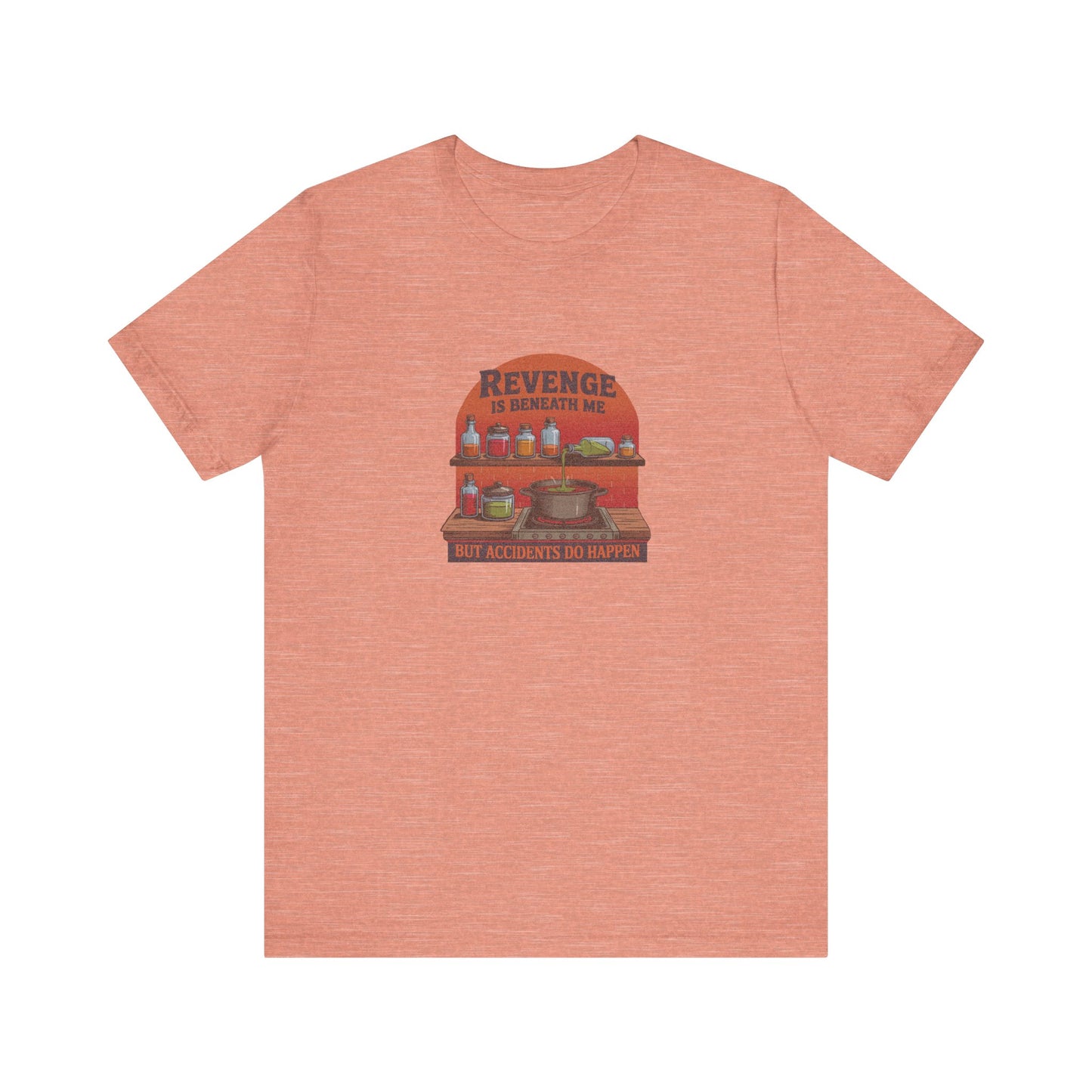 Revenge is Beneath Me (But Accidents Happen) — Retro Tee (Light)