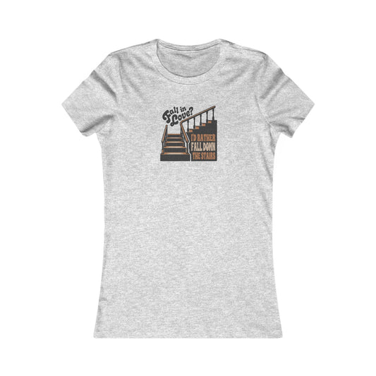 Fall in Love? I'd Rather Fall Down the Stairs — Retro Women's Tee (Light)