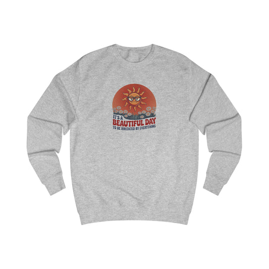 Beautiful Day To Be Irritated by Everything — Retro Sweatshirt (Light)