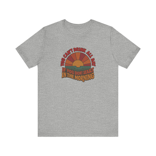 You Can't Drink All Day PSA — Retro Sunrise Tee (Light)