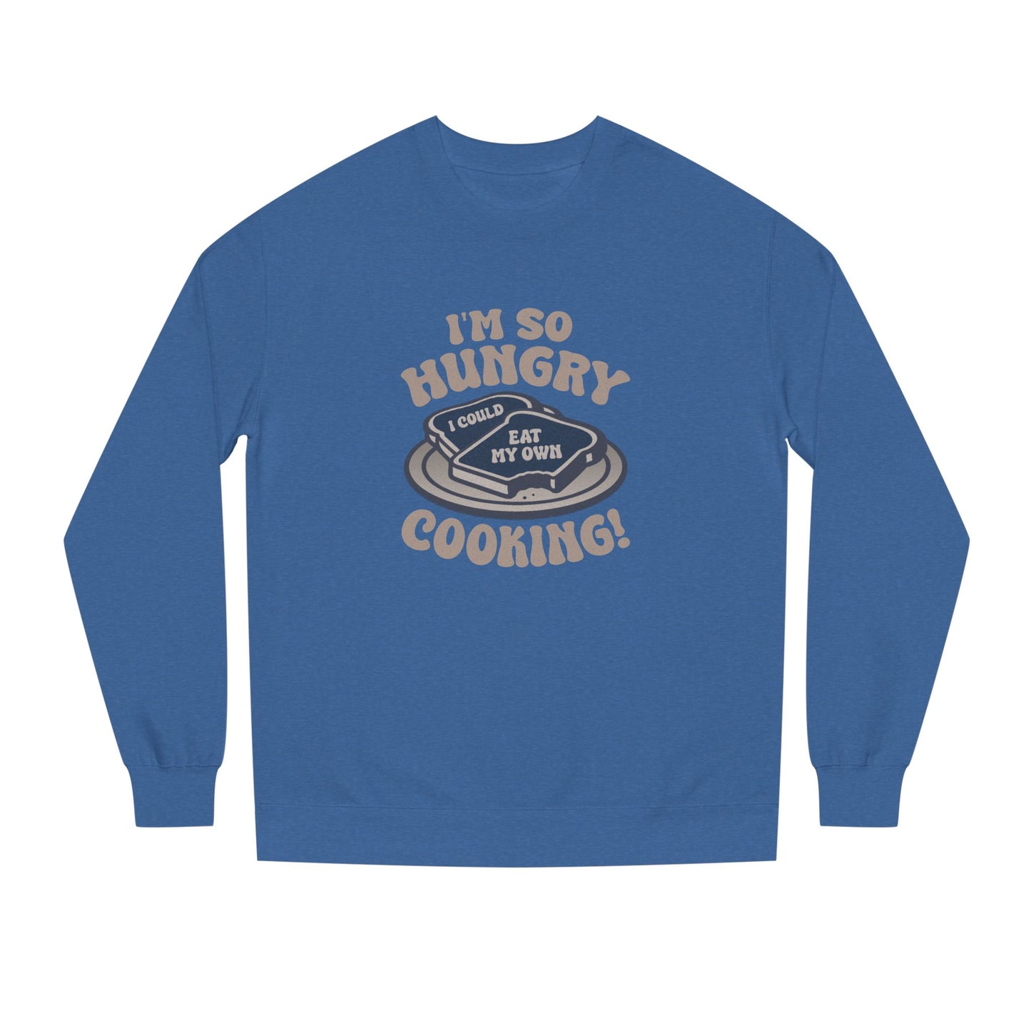 I'm So Hungry, I Could Eat My Own Cooking — Retro Sweatshirt (Dark)