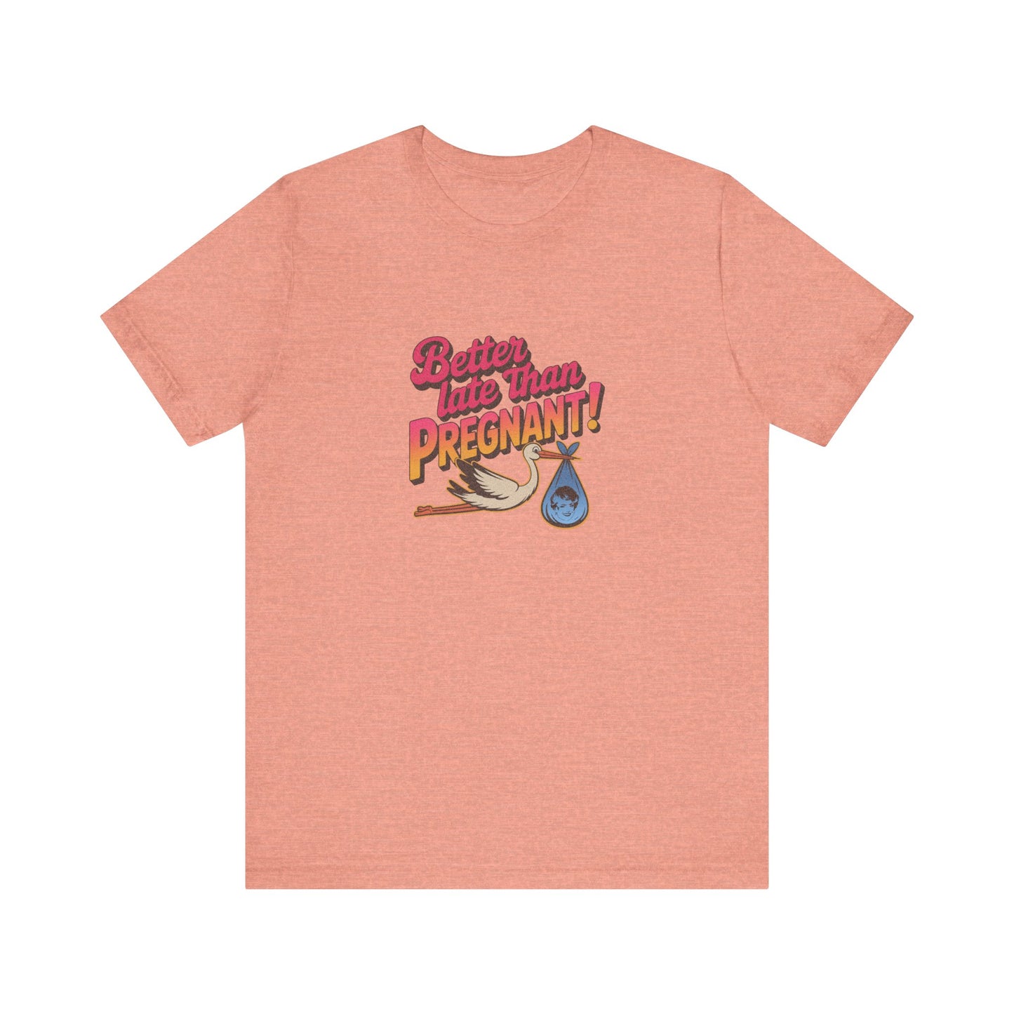 Better Late Than Pregnant! — Blanche Devereaux Retro Tee (Light)