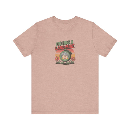 Go Hug a Land Mine — Dorothy Zbornak Retro Tee (Light)