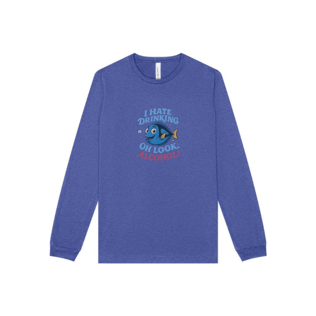 I Hate Drinking (Oh Look, Alcohol!) — Forgetful Fish Long Sleeve (Dark)