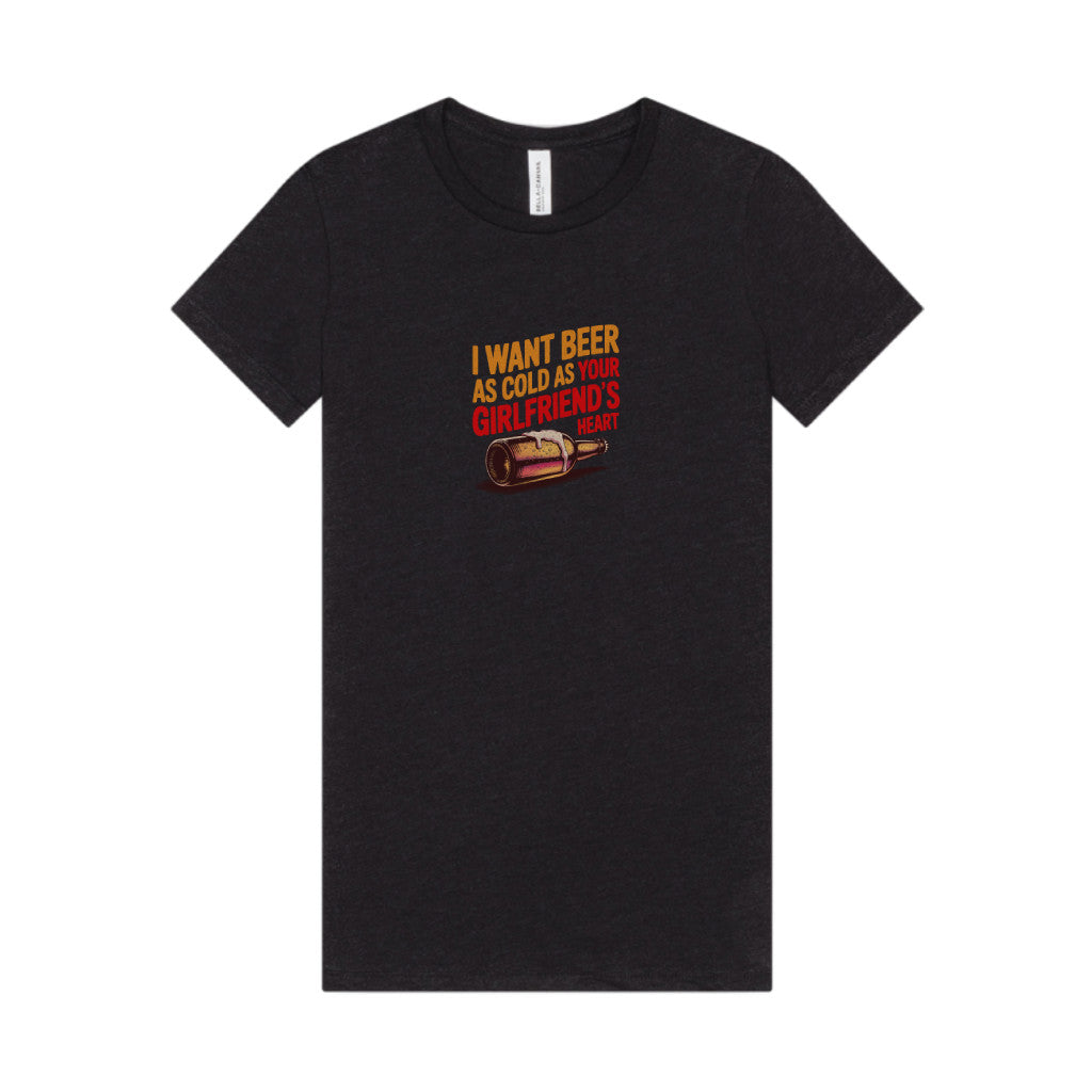I Want Beer As Cold As Your Girlfriend’s Heart — Retro Women's Tee (Dark)