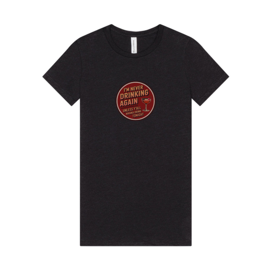 I’m Never Drinking Again (LOL) — Retro Women's Tee (Dark)