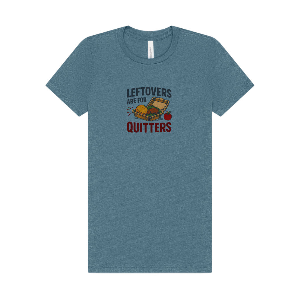 Leftovers Are For Quitters — Foodie Retro Women's Tee (Light)