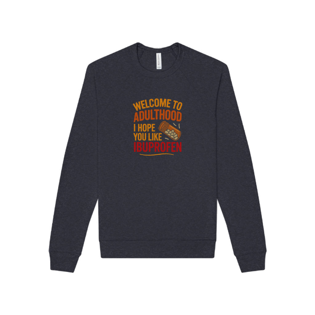 Welcome to Adulthood (Ibuprofen) — Retro Sweatshirt (Dark)
