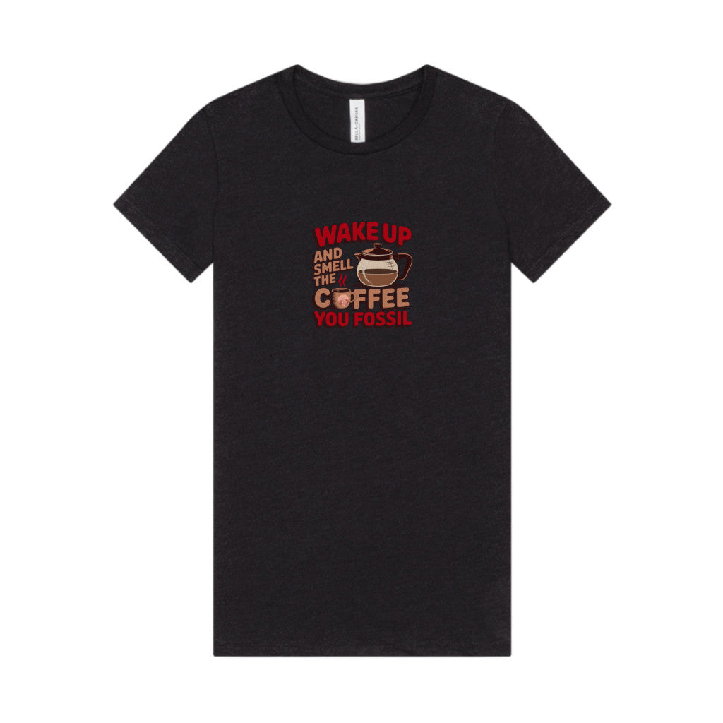 Wake Up and Smell the Coffee, You Fossil — Retro Women's Tee (Dark)