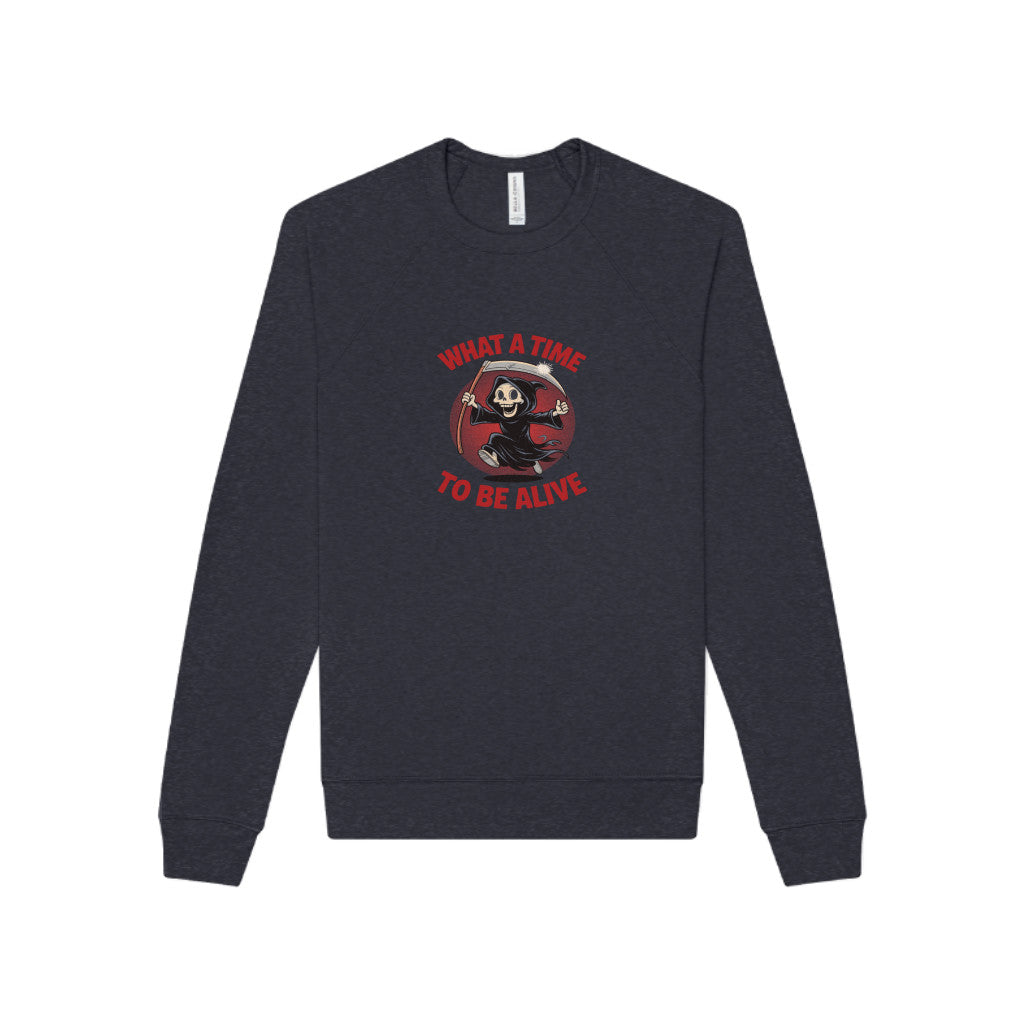 What a Time to Be Alive — Not-So-Grim Reaper Sweatshirt (Dark)