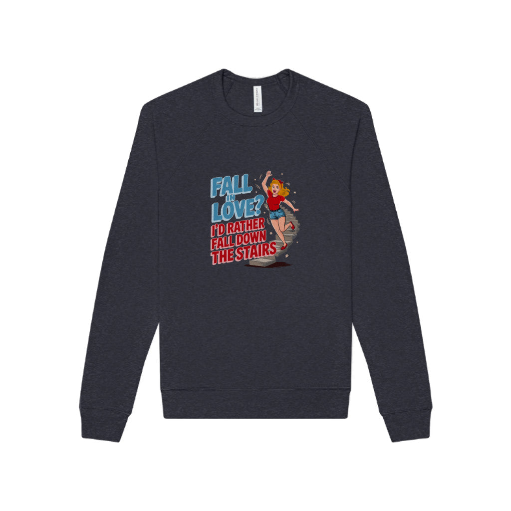 Fall in Love? I'd Rather Fall Down the Stairs — Retro Sweatshirt (Dark)