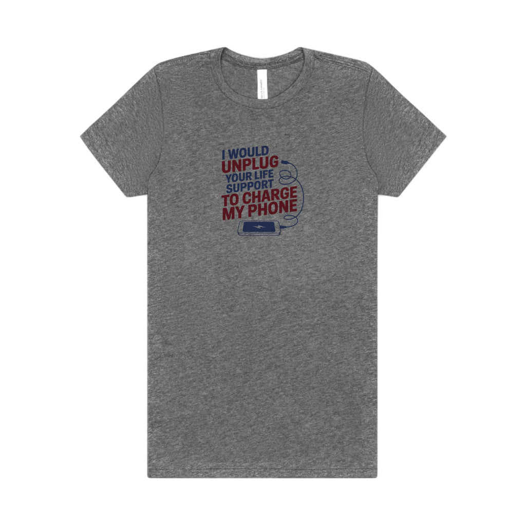 Your Life Support < Charging My Phone — Women's Tee (Light)