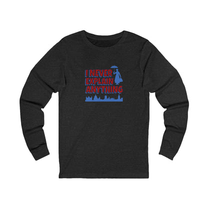 I Never Explain Anything — Mary Poppins Retro Long Sleeve (Dark)