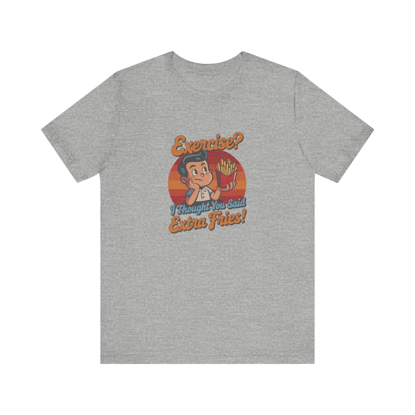 Exercise? I Thought You Said Extra Fries! — Retro Tee (Light)