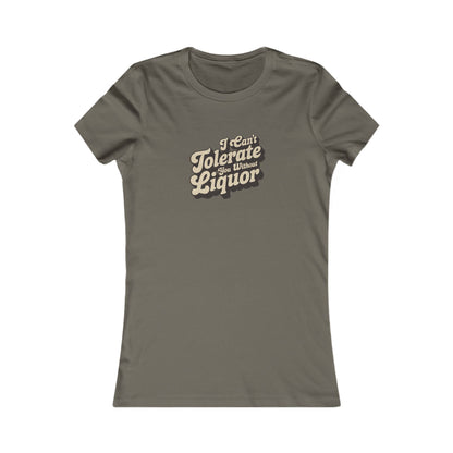 I Can't Tolerate You Without Liquor — Retro Women's Tee (Dark)