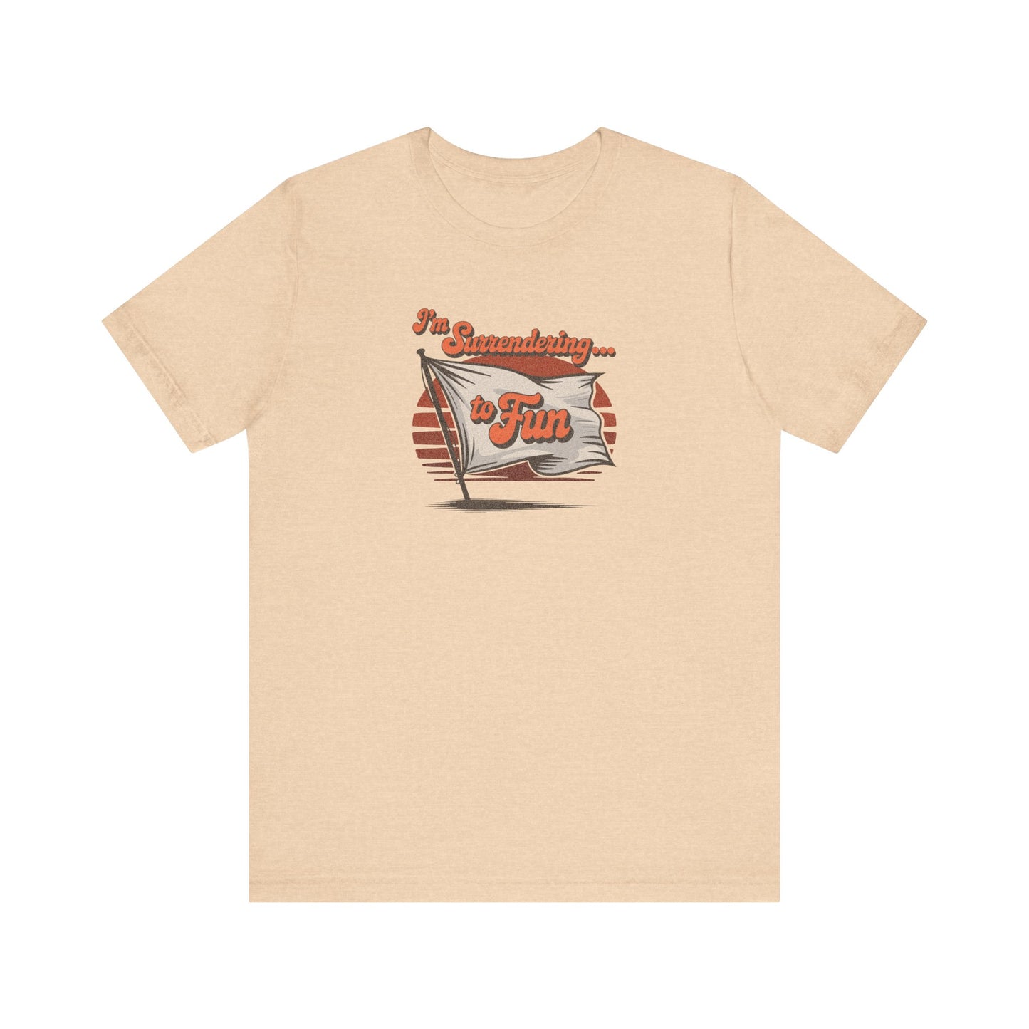 I'm Surrendering to Fun — Fun with Flags Retro Tee (Light)