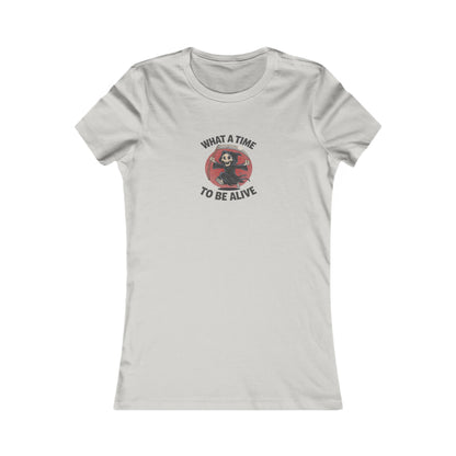 What a Time to Be Alive — Not-So-Grim Reaper Women's Tee (Light)