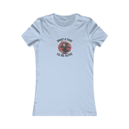 What a Time to Be Alive — Not-So-Grim Reaper Women's Tee (Light)