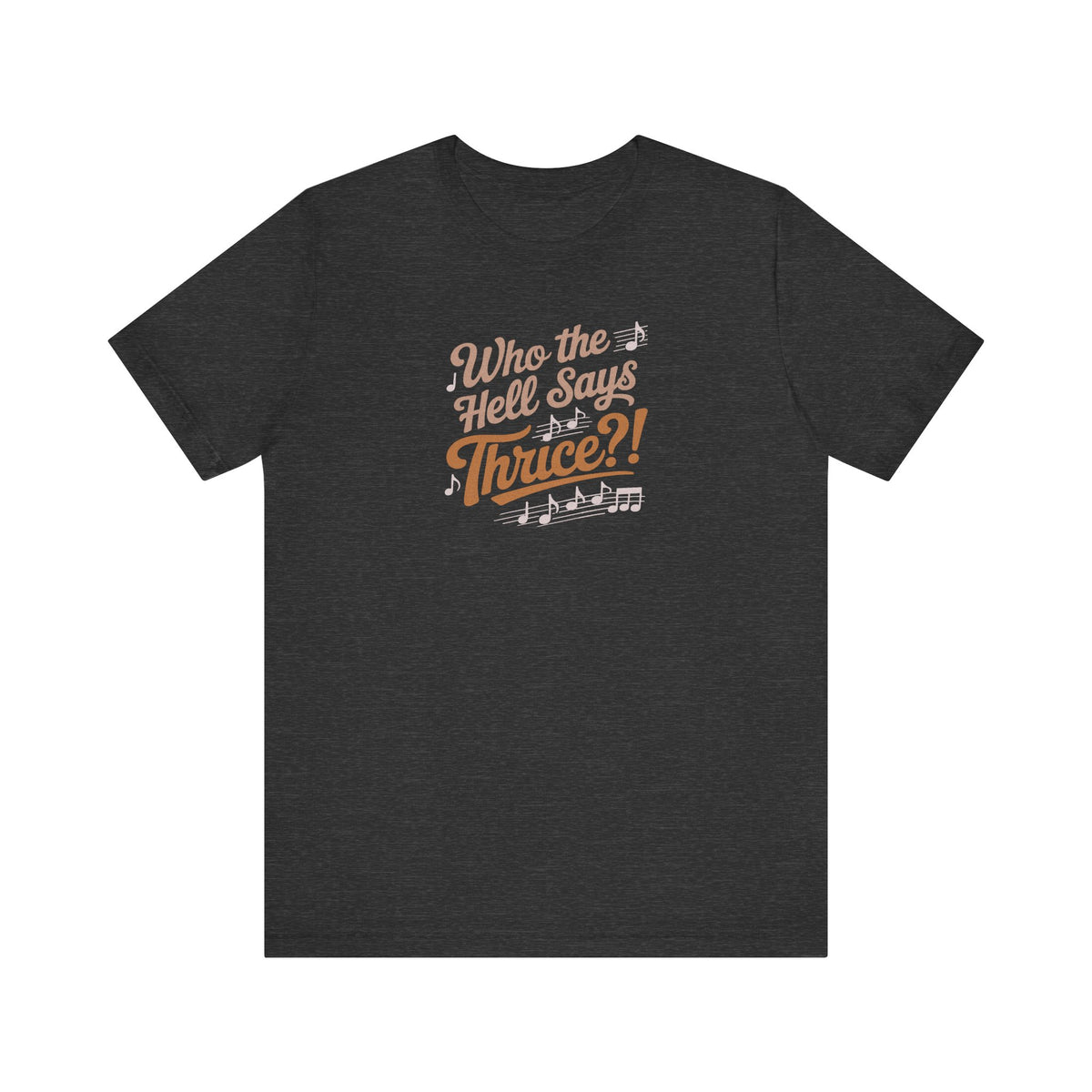 Who the Hell Says Thrice?! — Golden Girls Retro Tee (Dark)
