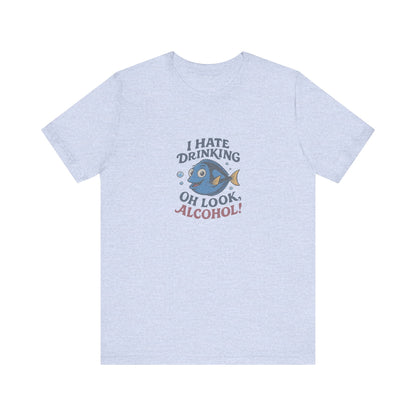 I Hate Drinking (Oh Look, Alcohol!) — Forgetful Fish Retro Tee (Light)