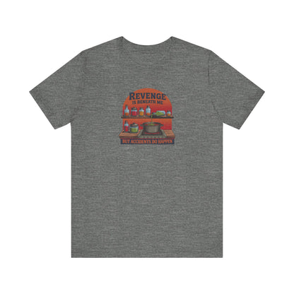 Revenge is Beneath Me (But Accidents Happen) — Retro Tee (Light)