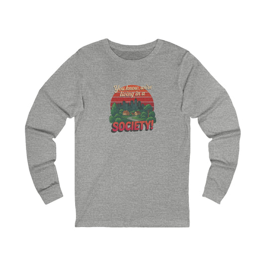 We’re Living in a Society! — Seinfeld Long Sleeve (Light)