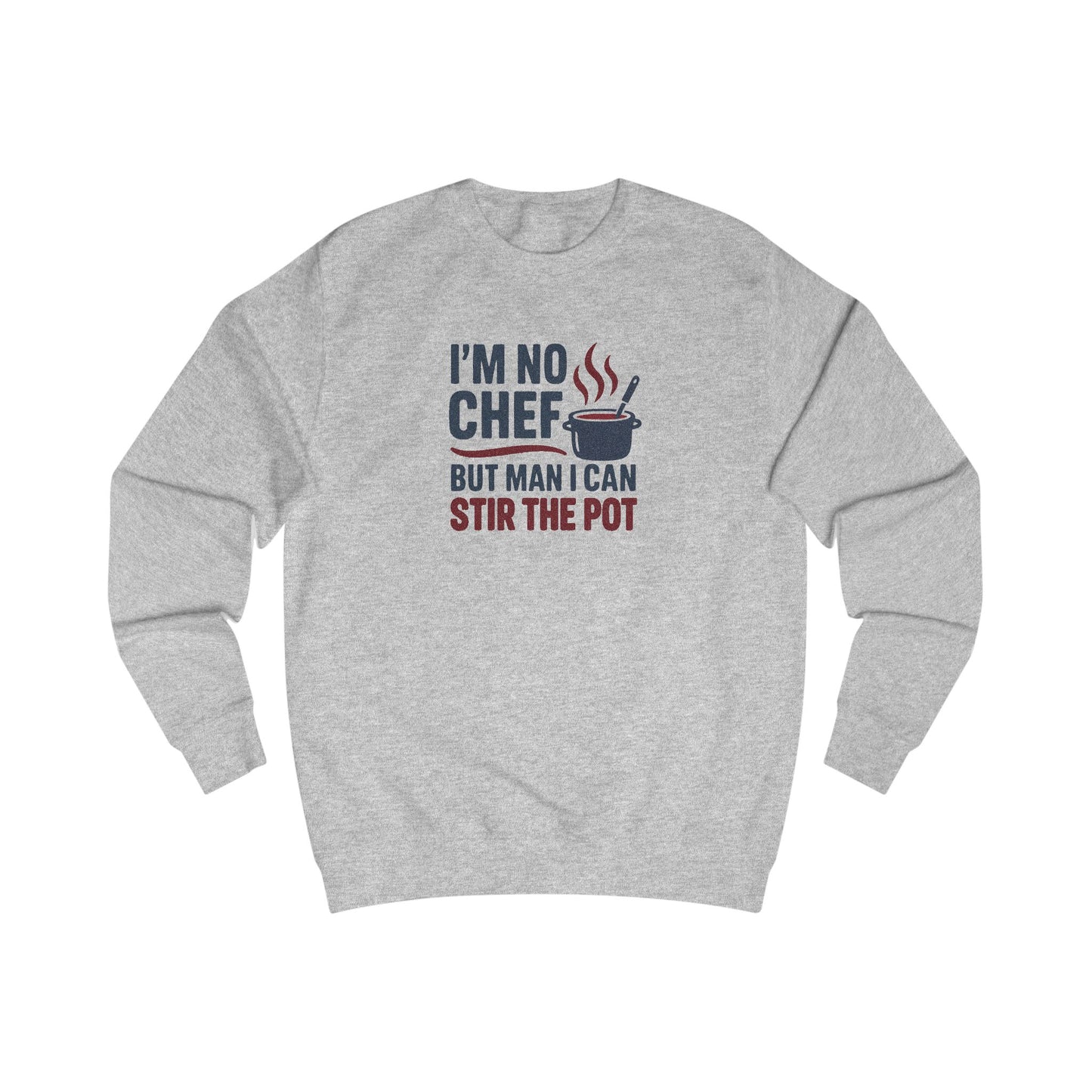 I'm No Chef, But Man I Stir the Pot — Retro Sweatshirt (Light)
