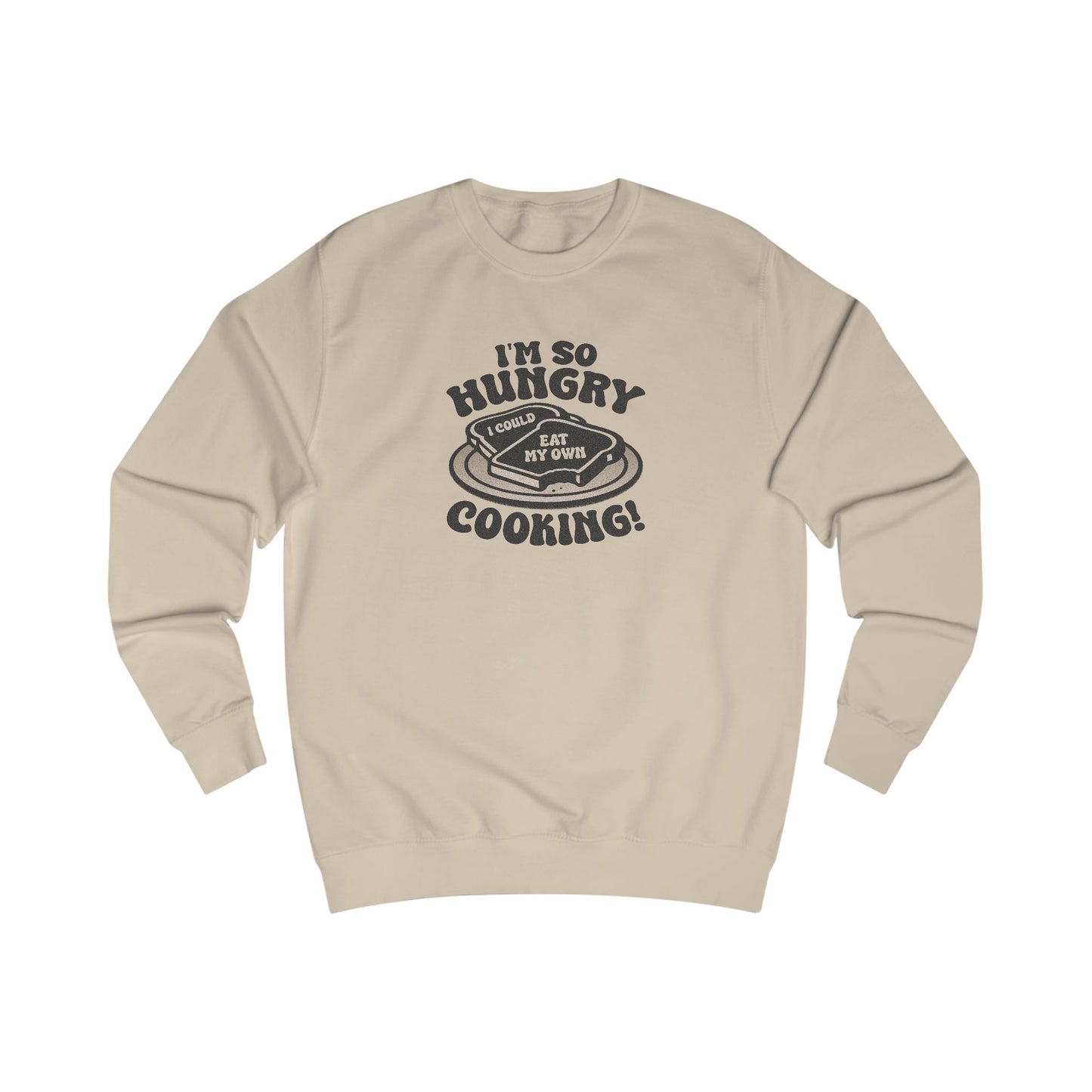 I'm So Hungry, I Could Eat My Own Cooking — Retro Sweatshirt (Light)