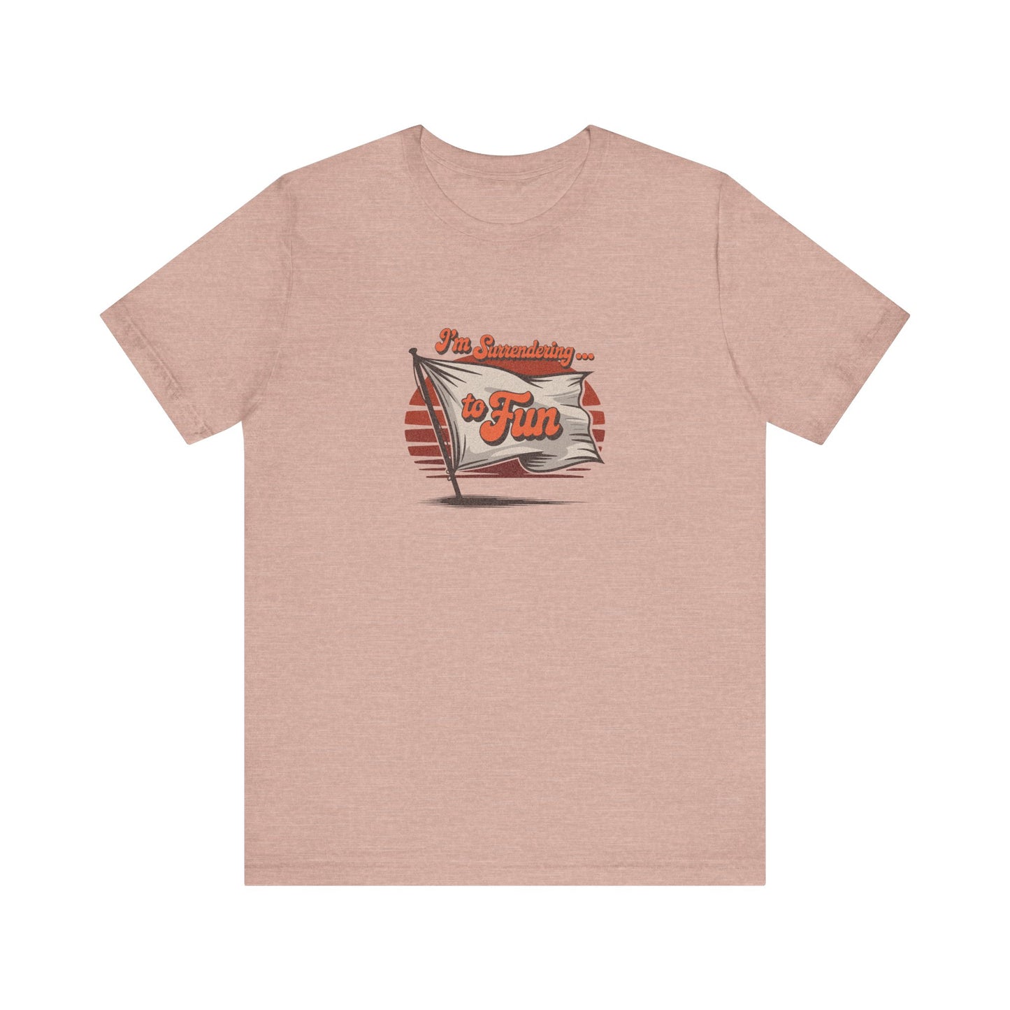 I'm Surrendering to Fun — Fun with Flags Retro Tee (Light)
