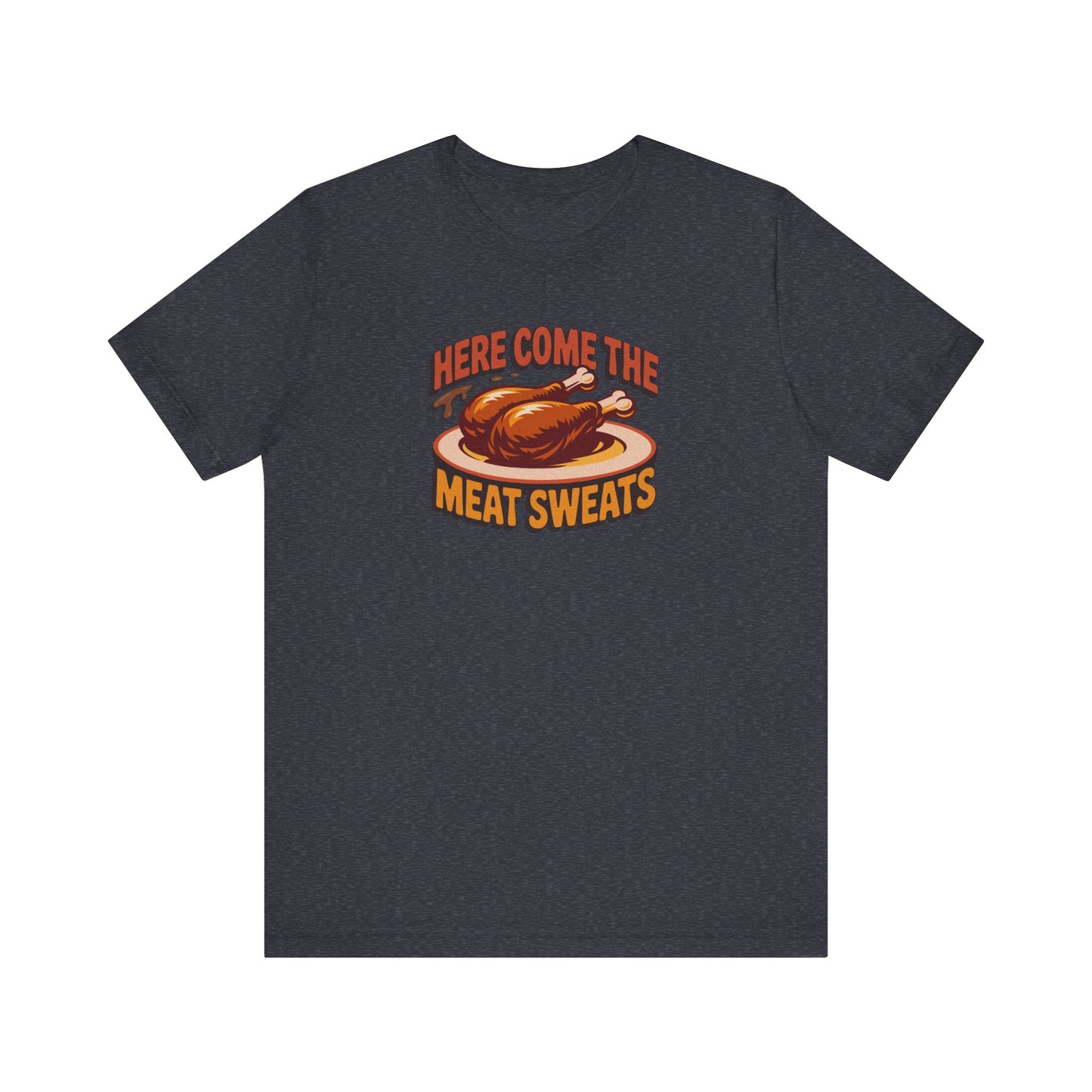 Here Come the Meat Sweats — Friends Thanksgiving Tee (Dark)