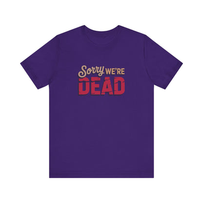 Sorry We’re Dead — Zombie Halloween Sign Retro Tee (Dark)
