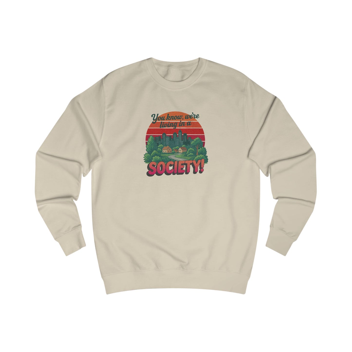 We’re Living in a Society! — Seinfeld Sweatshirt (Light)