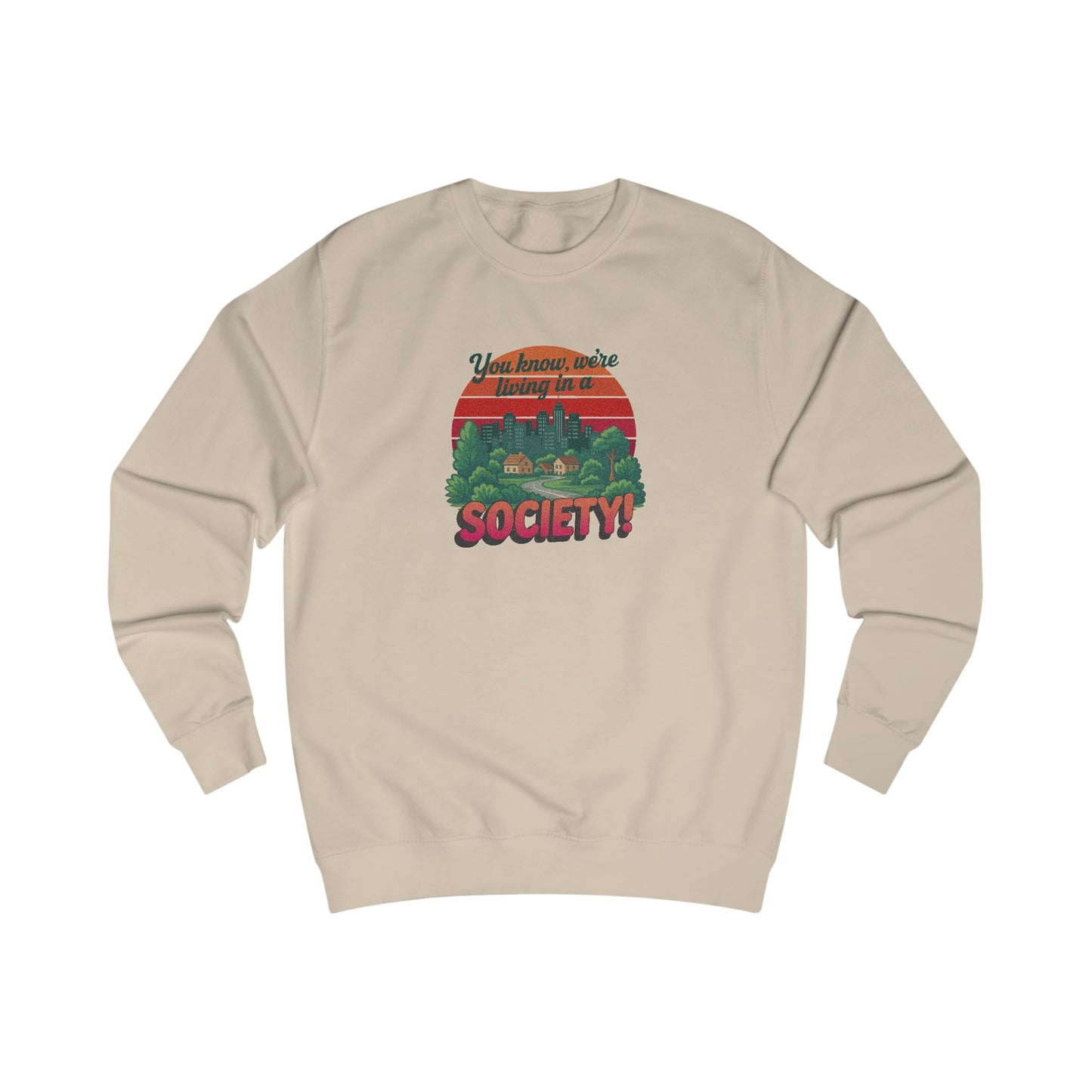 We’re Living in a Society! — Seinfeld Sweatshirt (Light)