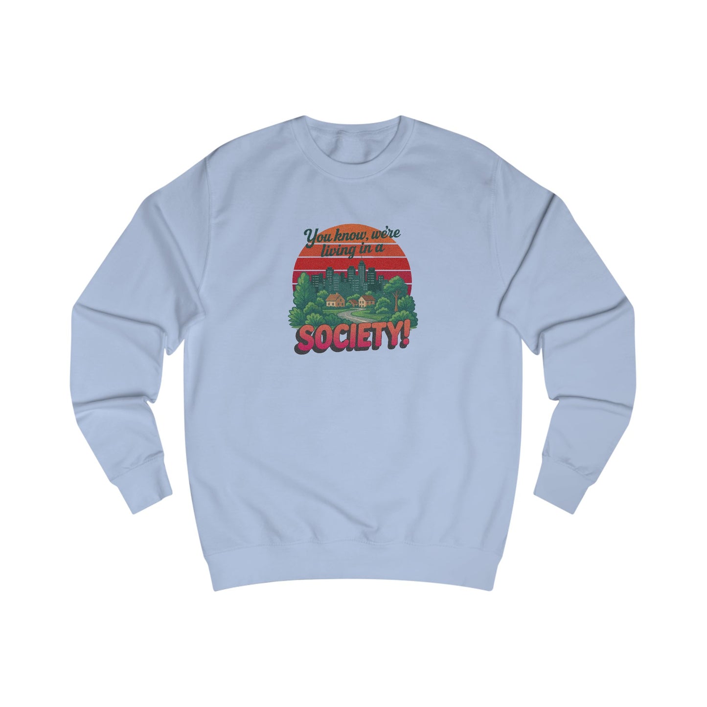 We’re Living in a Society! — Seinfeld Sweatshirt (Light)