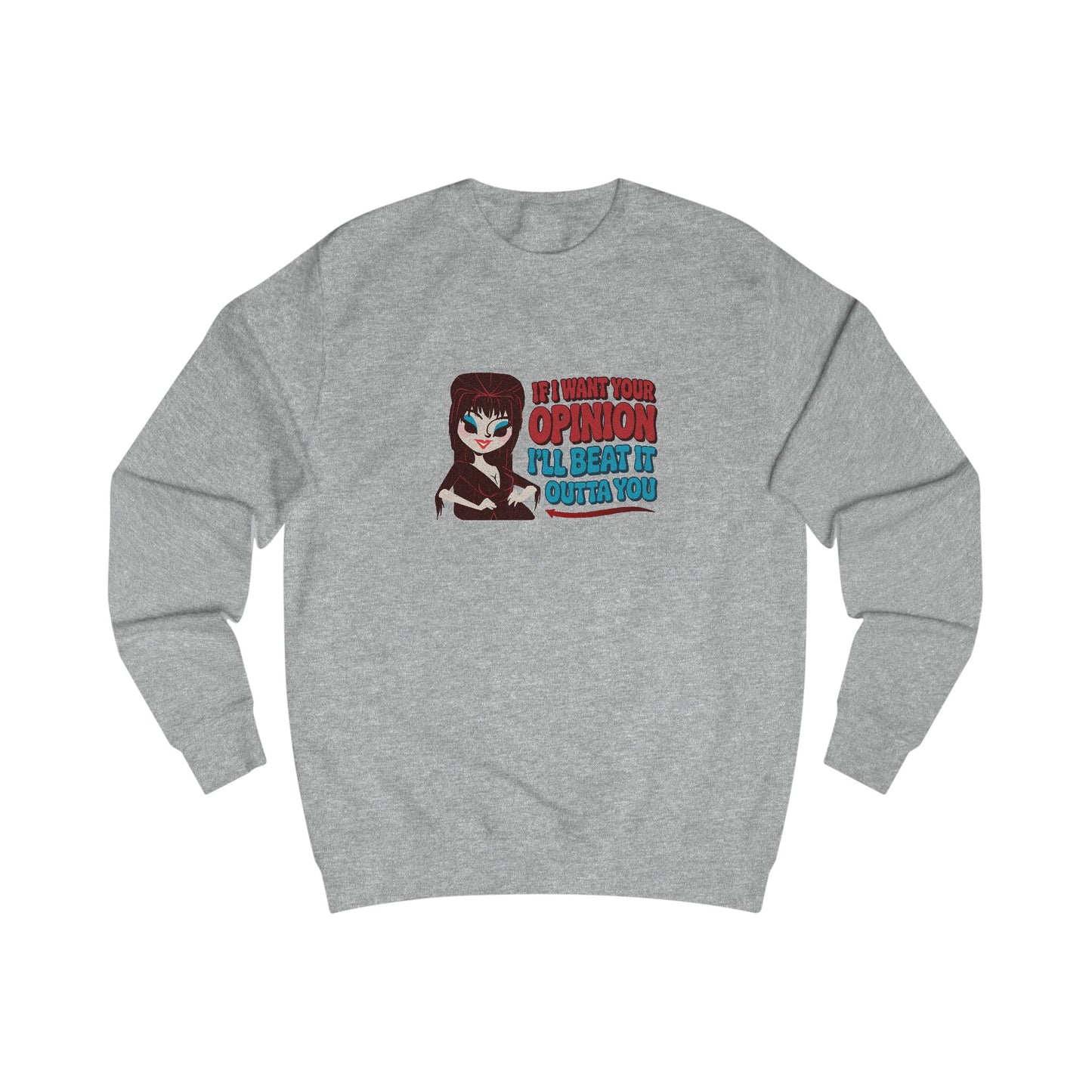 If I Want Your Opinion, I'll Beat It Outta Ya — Elvira Retro Sweatshirt (Light)