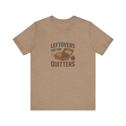 Leftovers Are For Quitters — Foodie Retro Tee (Light)