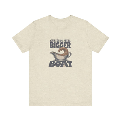 You're Gonna Need a Bigger (Gravy) Boat — Retro Tee (Light)