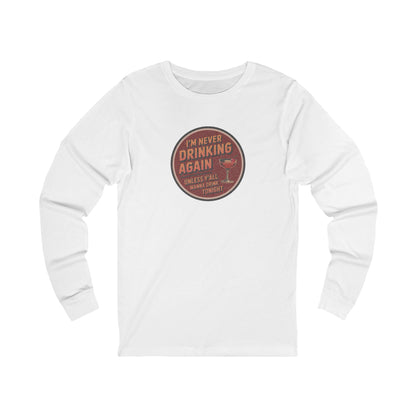 I’m Never Drinking Again (LOL) — Retro Long Sleeve (Light)