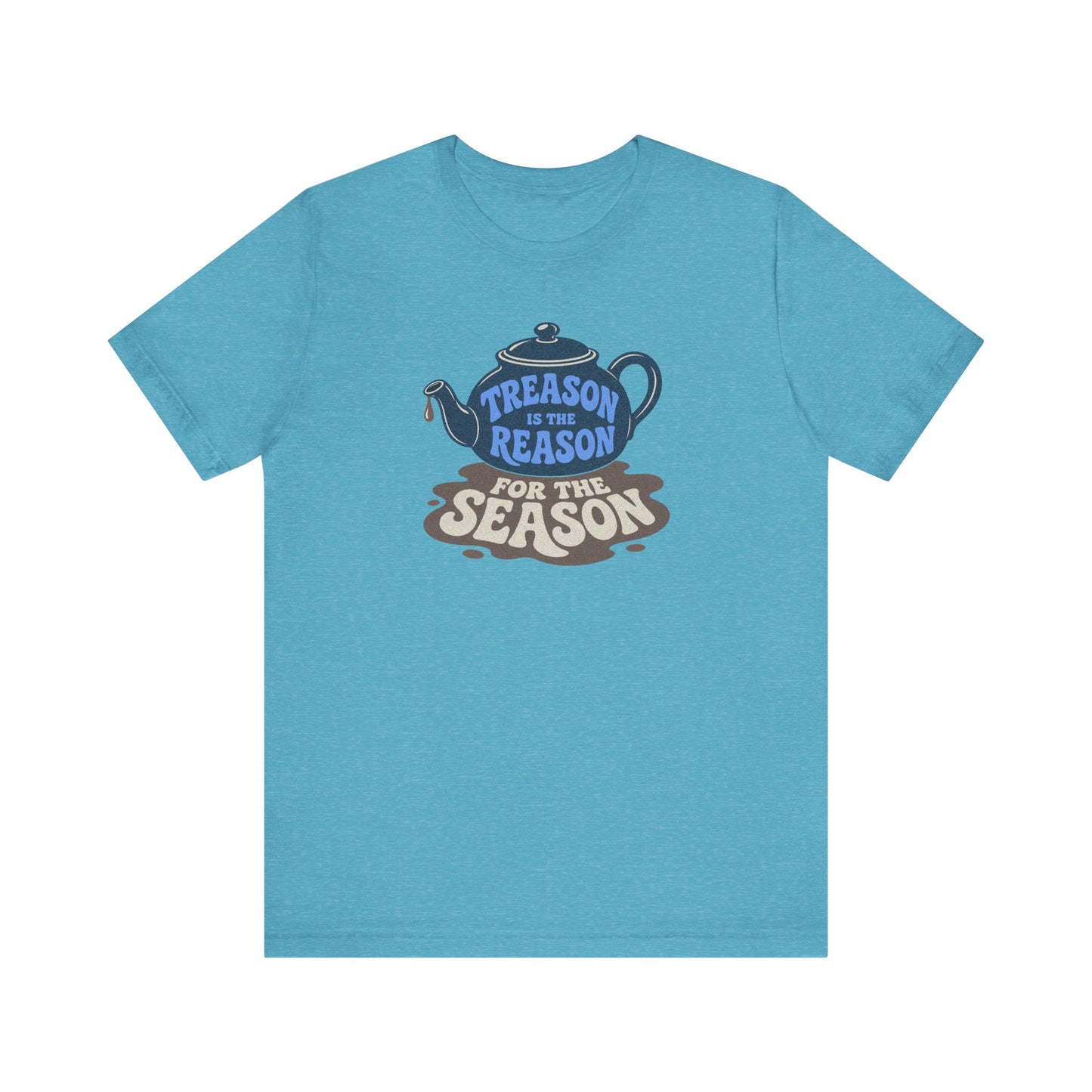 Treason Is The Reason Shirt — 4th Of July Boston Tea Party T-Shirt