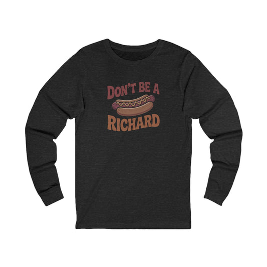 Don’t Be a Richard – Hotdog Roast Retro Long Sleeve (Dark)