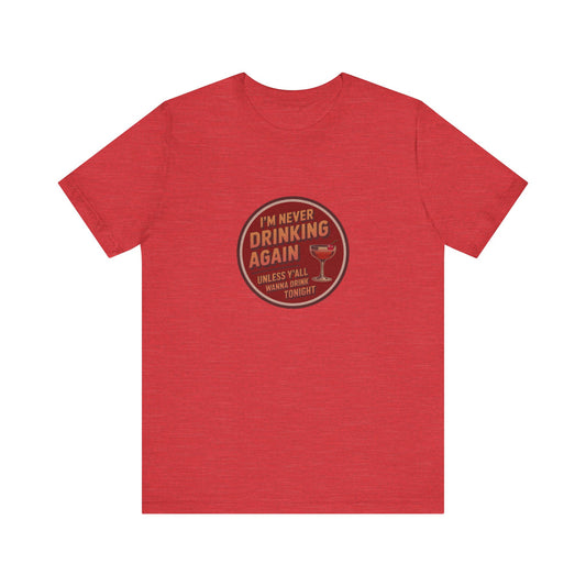 I’m Never Drinking Again (LOL) — Retro Tee (Light)