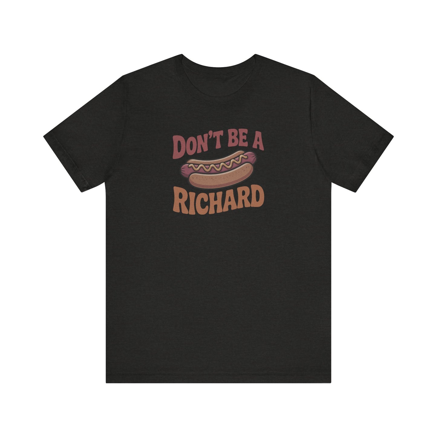 Don’t Be a Richard – Hotdog Roast Retro Tee (Dark)