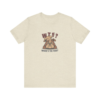 WTF? Where’s the Food? — Bulldog Chef Retro Tee (Light)