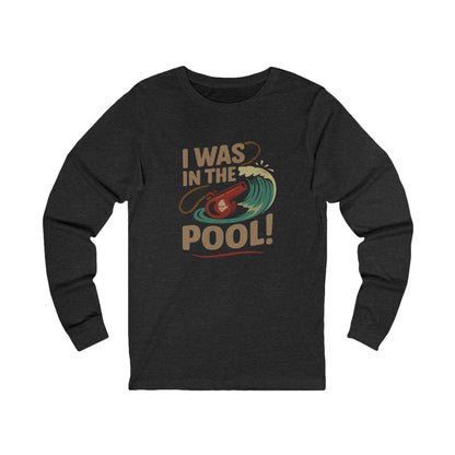 I Was in the Pool! — George Costanza Shrinkage Long Sleeve (Dark)